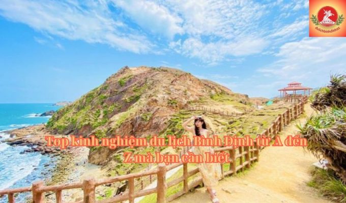 Top kinh nghiệm du lịch Bình Định từ A đến Z mà bạn cần biết